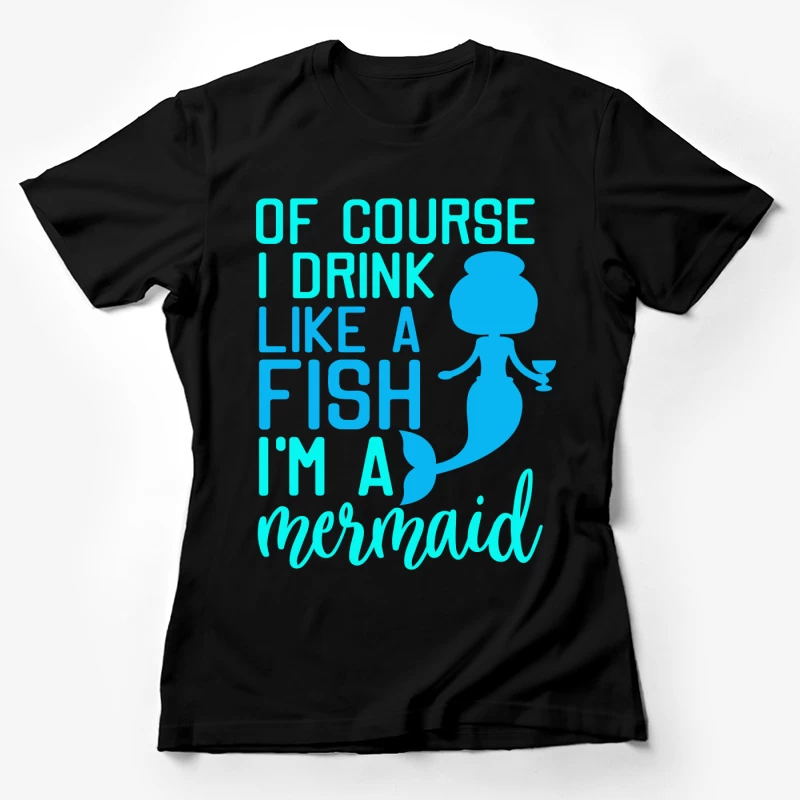 Humour de sirène avec boisson Femme T-Shirt
