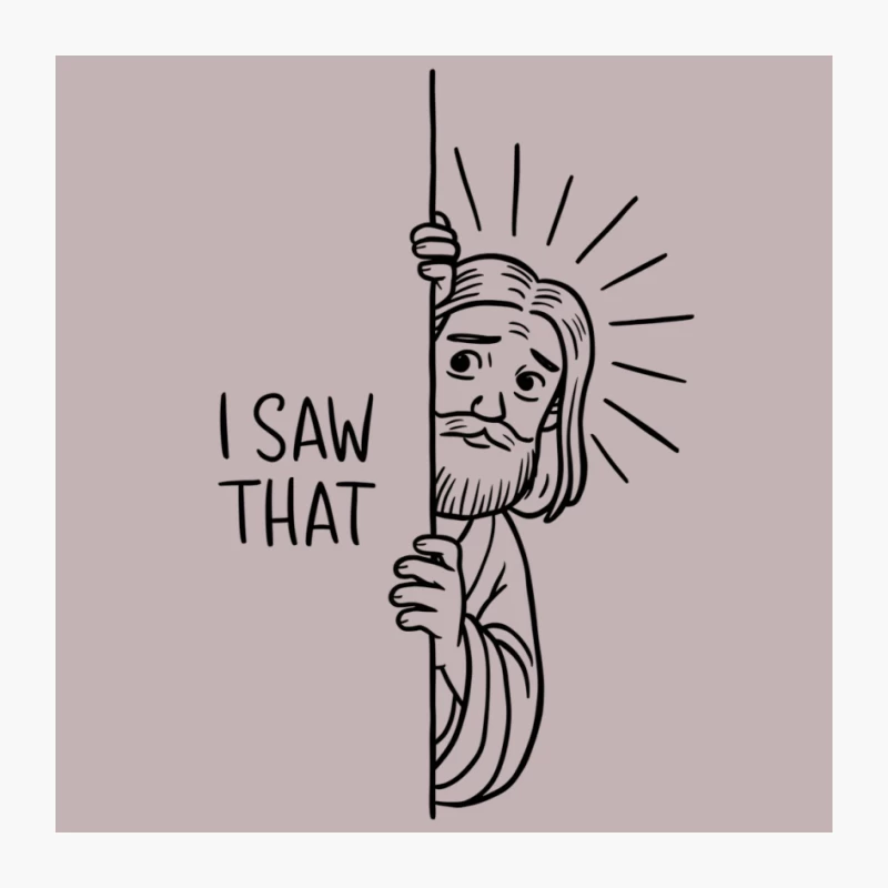Humorous Jesus Cartoon Peeking with "I Saw That" Message Pin