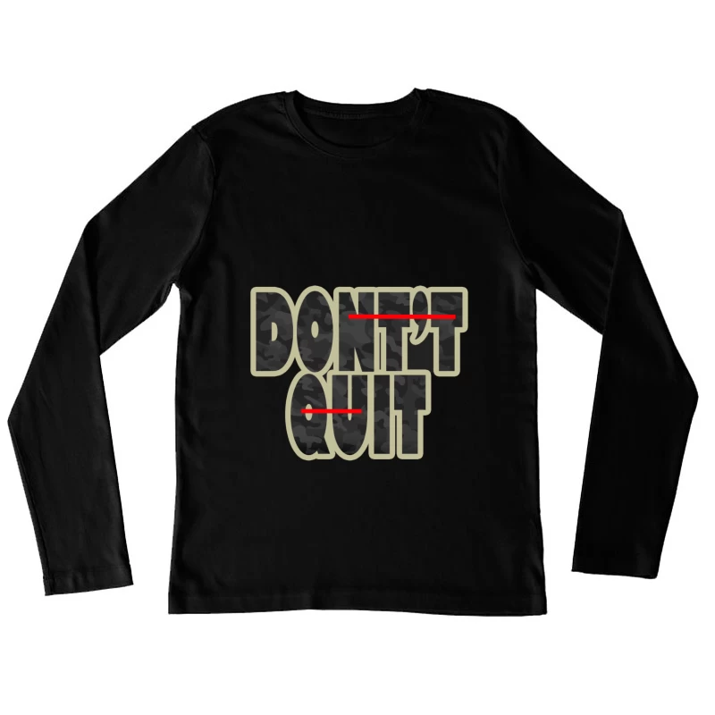Motivational Quote on Perseverance Female Long Sleeve T-Shirt