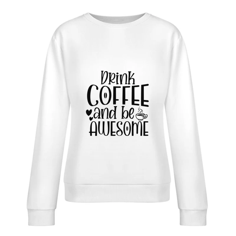Citation Inspirante sur le Café Femme Sweat-shirt à enfiler
