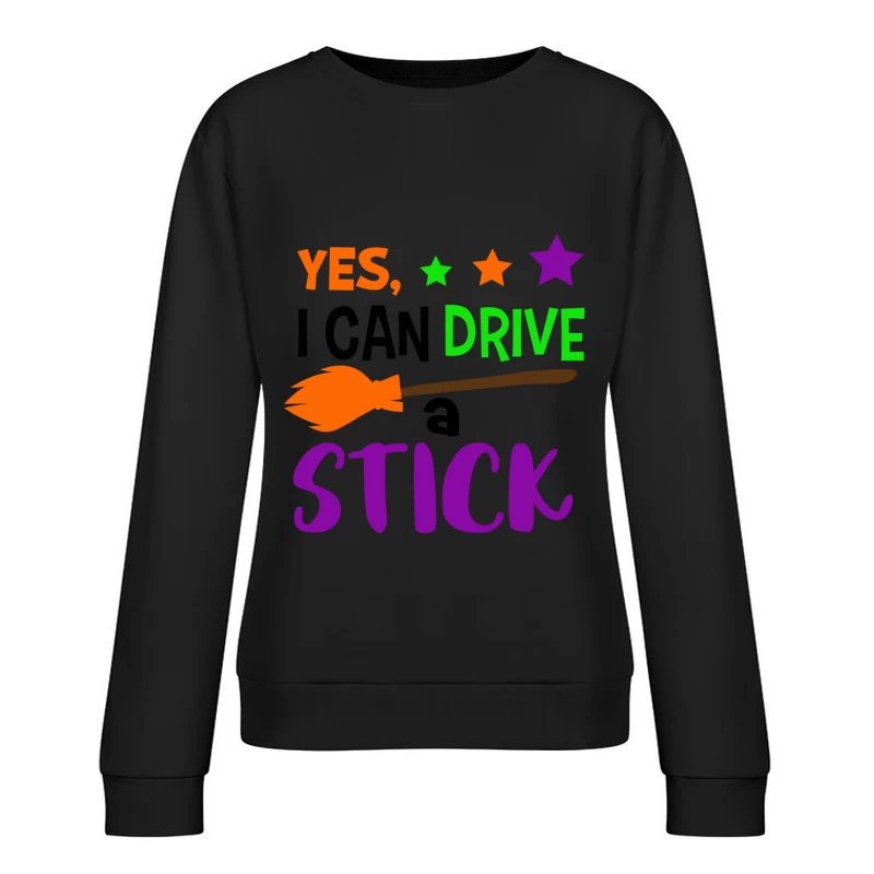 Humour de Sorcière : Je peux conduire un balai Femme Sweat-shirt à enfiler