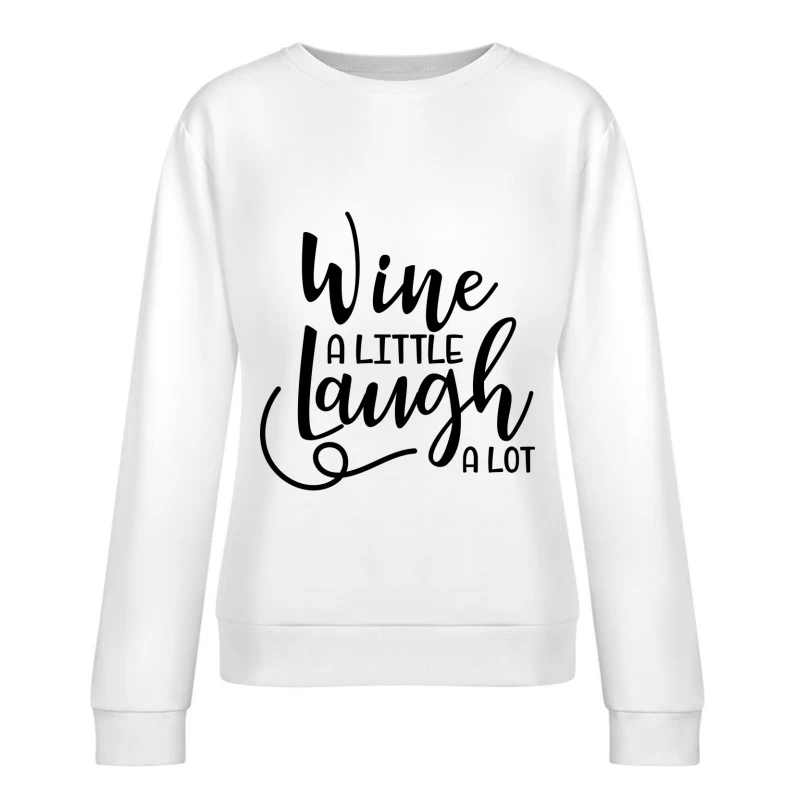 Wein und Lachen: Ein fröhliches Motto Damen Pullover Sweatshirt