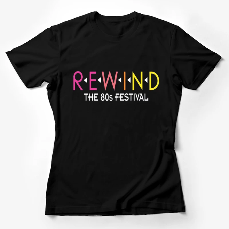 Rewind: The 80s Festival Colorful Typography Design Female T-Shirt