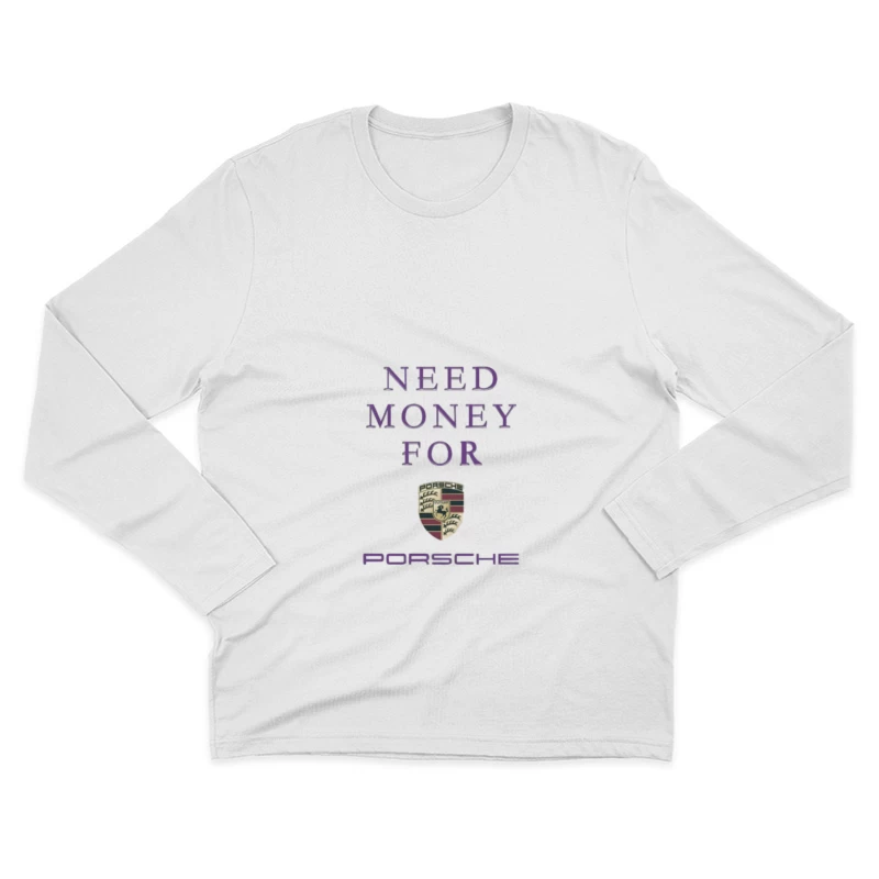 Besoin d'argent pour une Porsche Homme Manches Longues T-Shirt