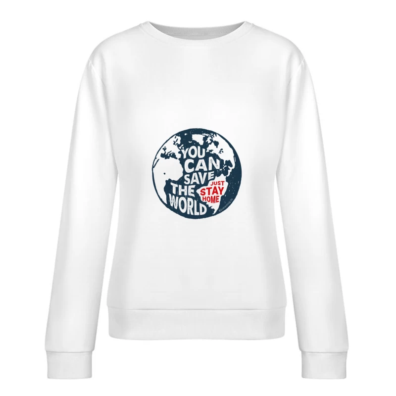 Message de confinement pour sauver le monde Femme Sweat-shirt à enfiler