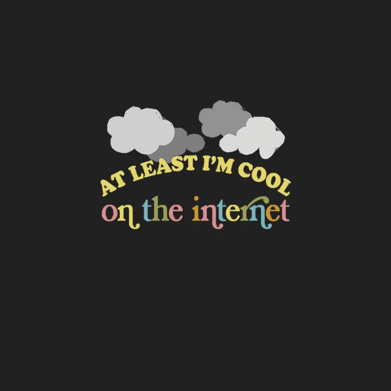 At Least I_m Cool On The Internet Bucket Hat