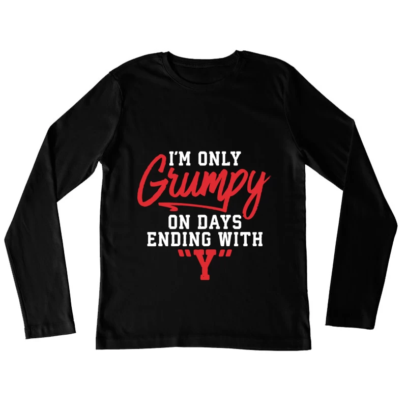 Phrase drôle sur l'humeur quotidienne Femme Manches Longues T-Shirt