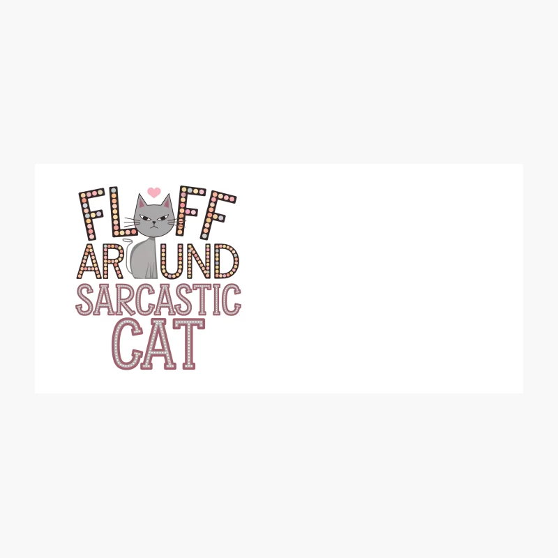 Fluff Around: A Sarcastic Cat Cartoon Typography Coffee Mug