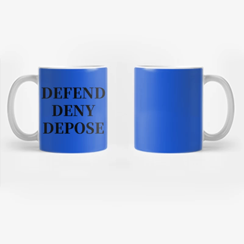 Legal Defense Strategy Text: Defend, Deny, Depose Coffee Mug