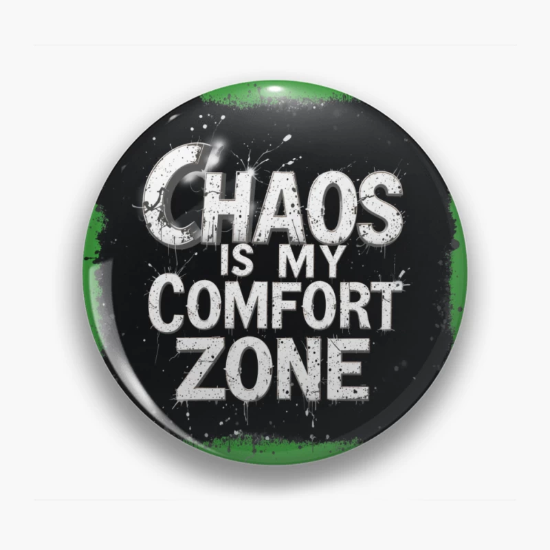 Chaos Is My Comfort Zone Pin