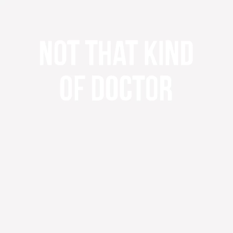 Not that kind of doctor Female T-Shirt