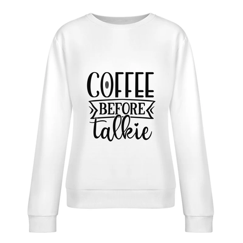 Citation humoristique sur le café Femme Sweat-shirt à enfiler