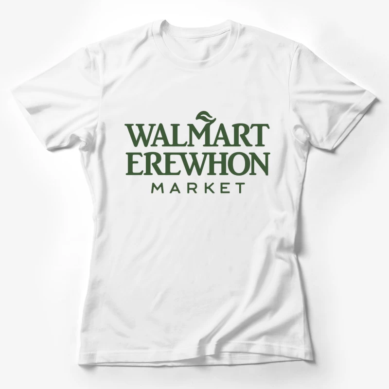 Walmart-Erewhon Market Logo Parody in Green Female T-Shirt