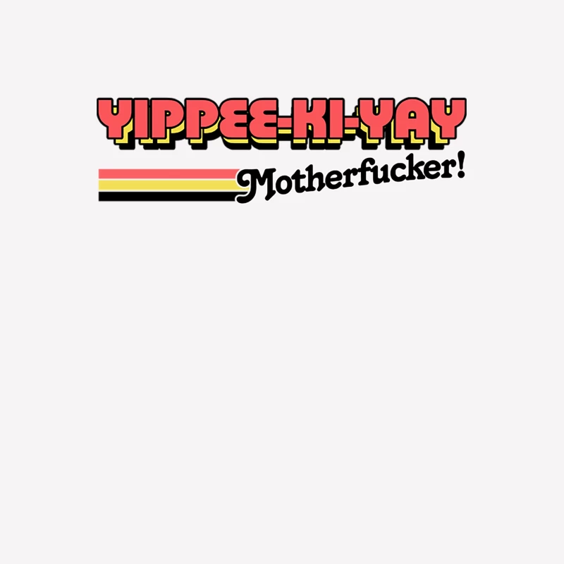 Die Hard Yippee Ki-Yay Motherfucker  80s Movie Quote Female T-Shirt