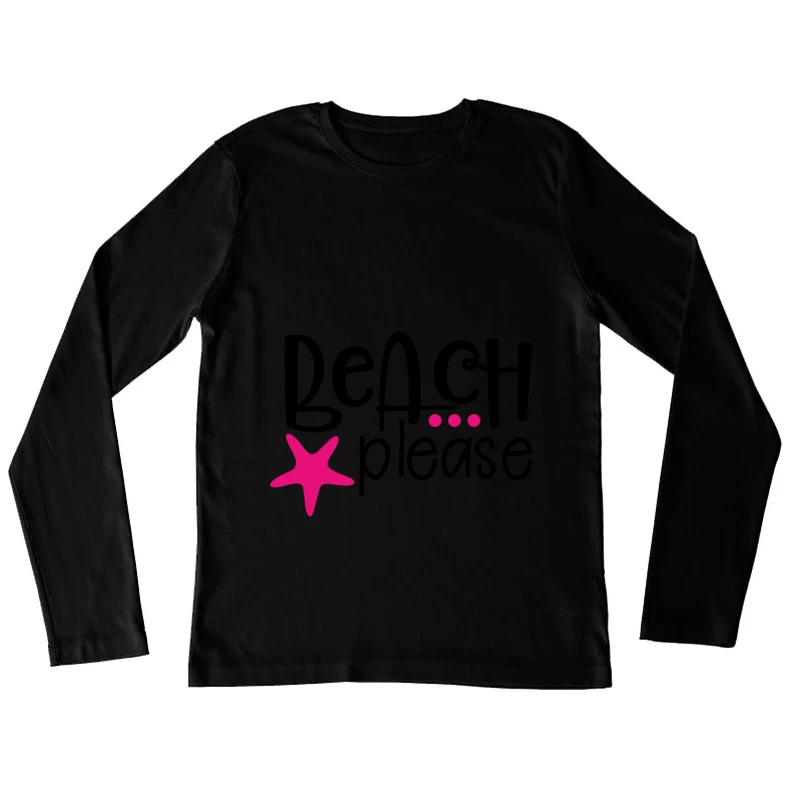 Design ludique 'Beach Please' avec étoile de mer Femme Manches Longues T-Shirt