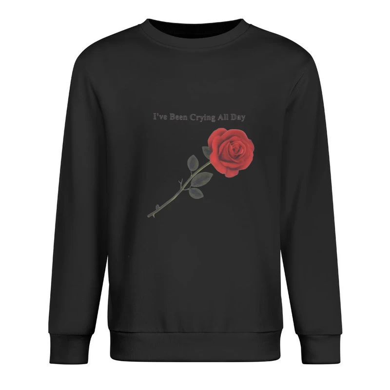 Rote Rose und Trauriger Text Herren Pullover Sweatshirt