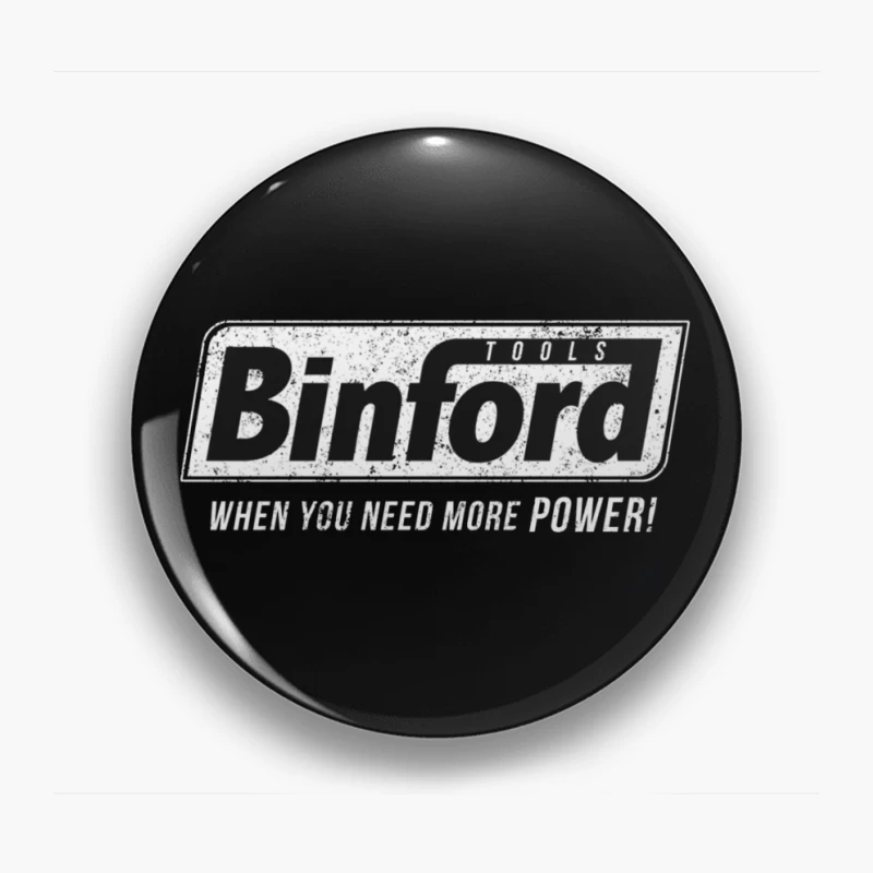 Vintage Binford Tools Logo with Power Slogan Pin