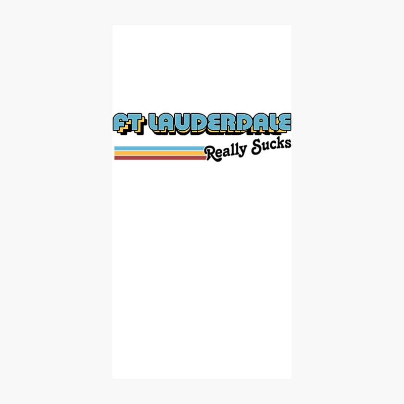 Ft Lauderdale Really Sucks  Humorous Anti-Florida Design iPhone Case