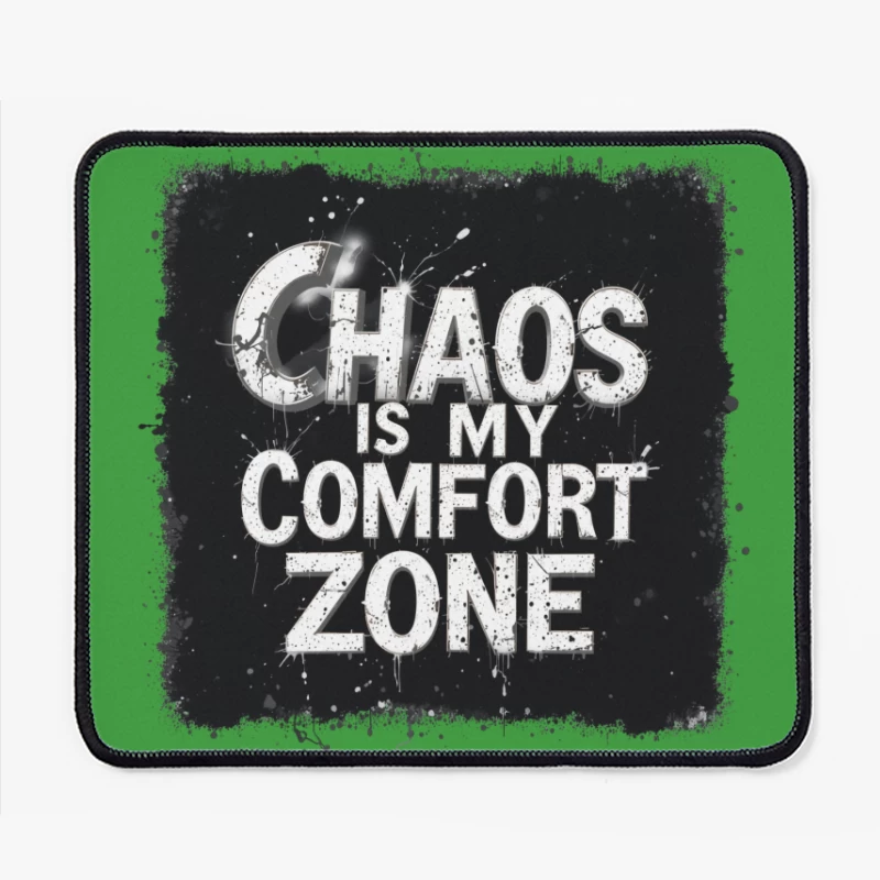 Chaos Is My Comfort Zone Mouse Pad