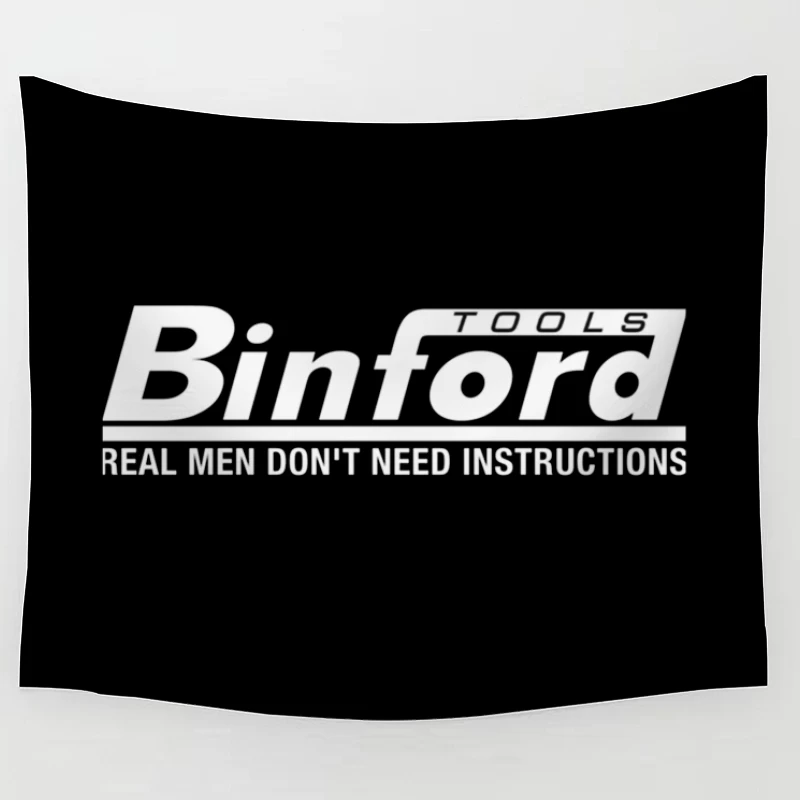 Binford Tools Logo with Humorous "Real Men Don't Need Instructions" Slogan Tapestry