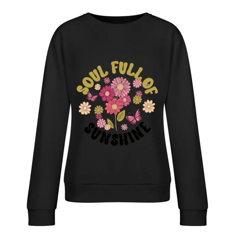Seele voller Sonnenschein mit Blumen und Schmetterlingen Damen Pullover Sweatshirt