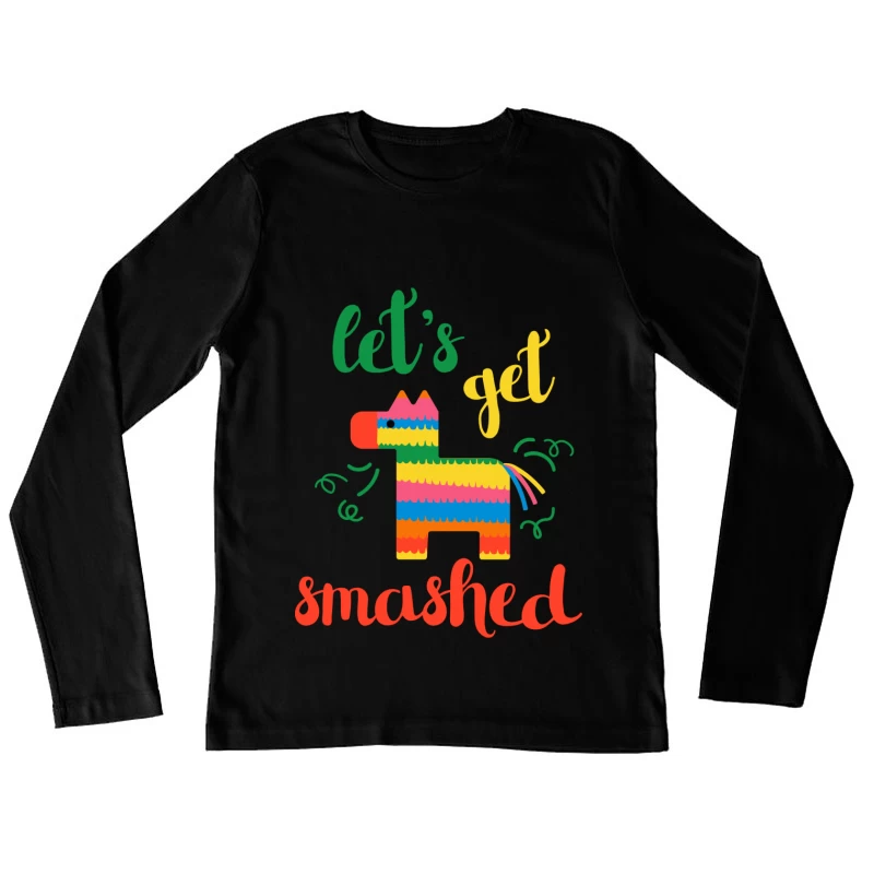 Pinata festive, let's get smashed Femme Manches Longues T-Shirt