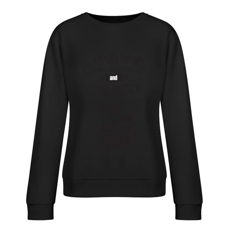 Laissez vos soucis et vos chaussures à la porte Femme Sweat-shirt à enfiler