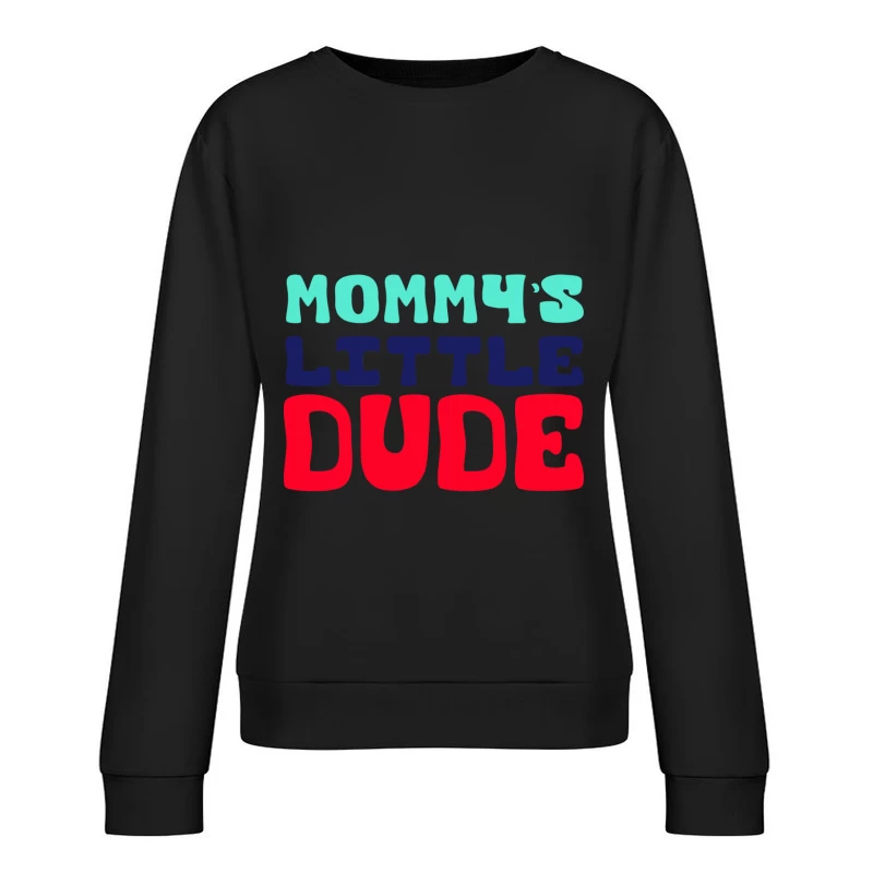 Mommy's Little Dude - Design mignon pour enfants Femme Sweat-shirt à enfiler