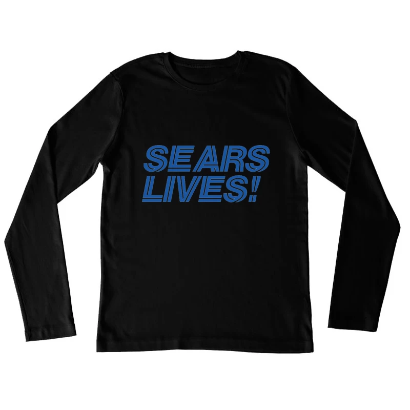 Sears Lives! Blue Text Logo Design Female Long Sleeve T-Shirt