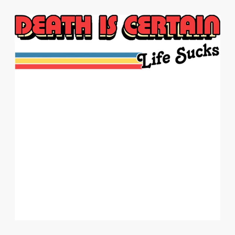 Death Is Certain - Life Sucks  Humorous Retro Typography Design Pin