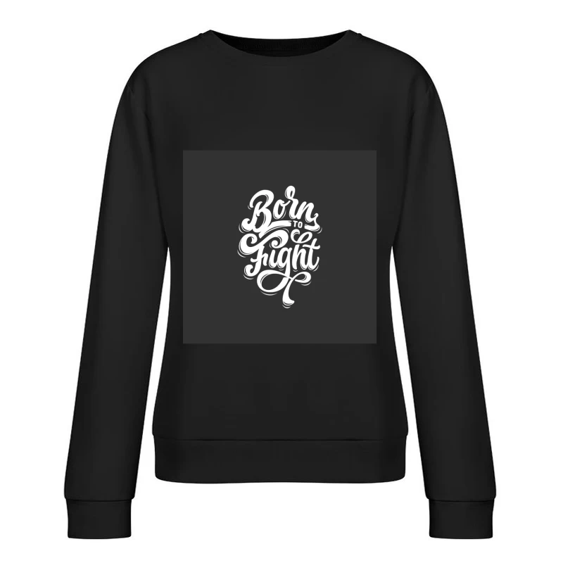 Motivation et détermination avec citation inspirante Femme Sweat-shirt à enfiler