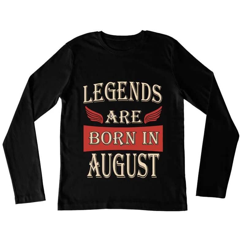 Legenden werden im August geboren Damen Langarm T-Shirt