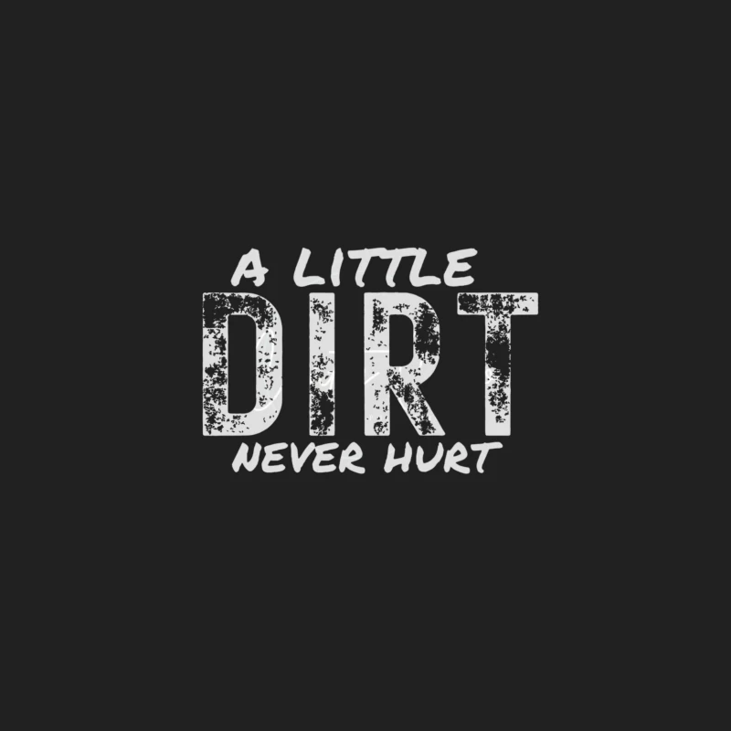 A Little Dirt Never Hurt Bucket Hat