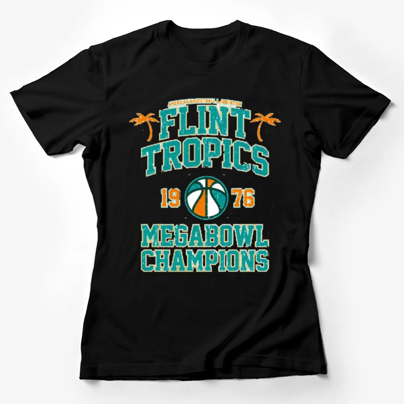 Flint Tropics Megabowl Champions Female T-Shirt
