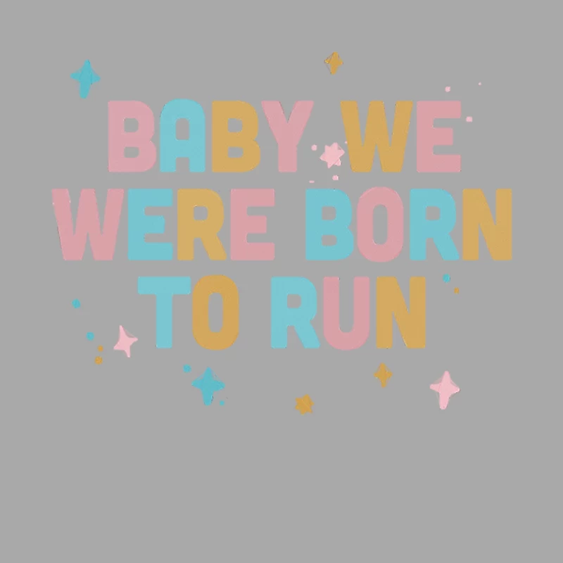 Baby We Were Born To Run  Typography Design Male Pullover Hoodie