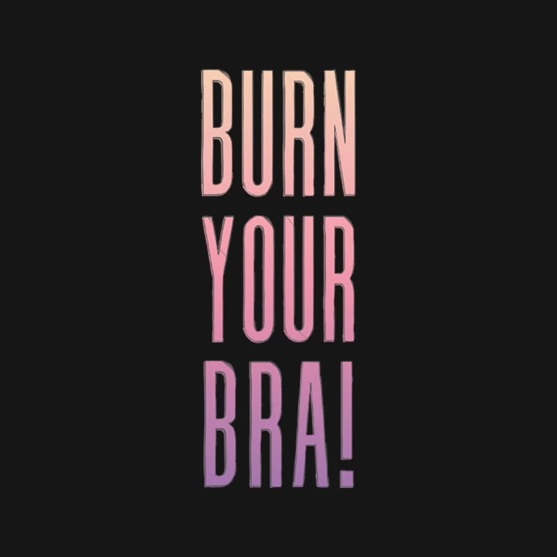 Burn Your Bra! Feminist Slogan Design Mouse Pad