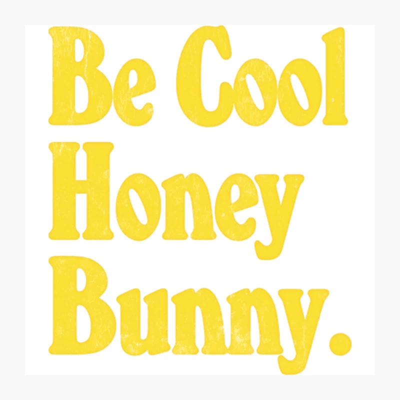 Be Cool Honey Bunny! Movie Quote Design Pin