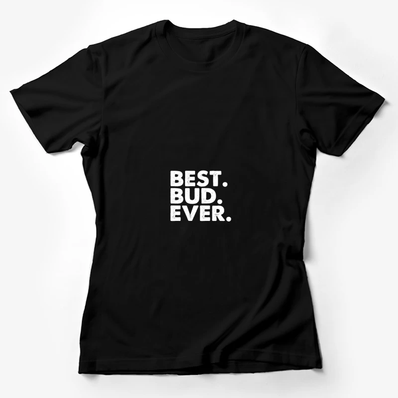 Meilleur ami pour toujours Femme T-Shirt