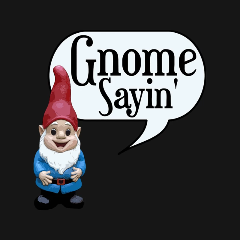 Gnome Sayin_ Mouse Pad