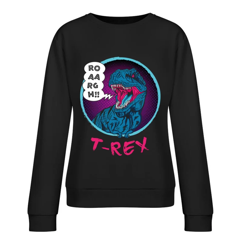 Neon T-Rex Power Female Pullover Sweatshirt