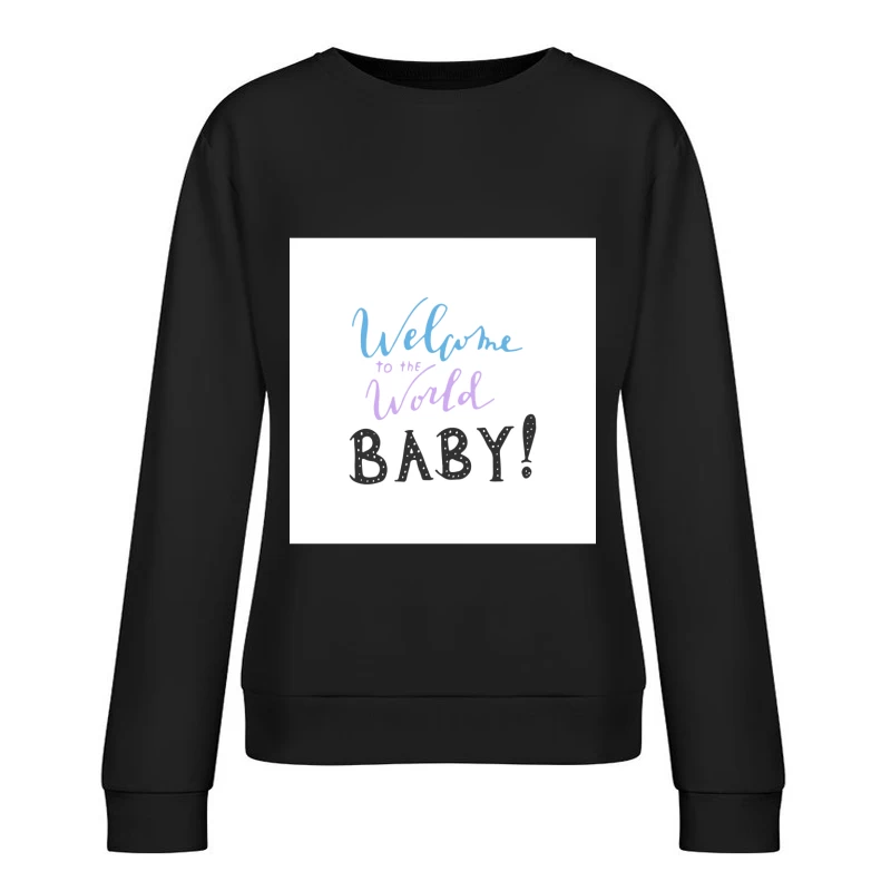 Bienvenue au monde, bébé! Femme Sweat-shirt à enfiler