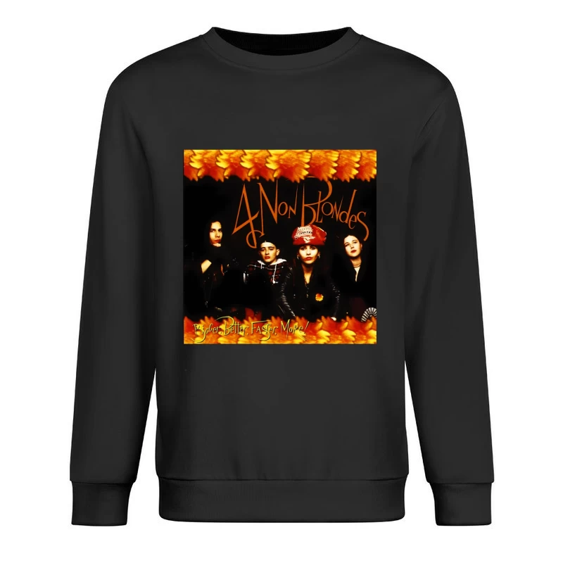 4 Non Blondes "Bigger, Better, Faster, More!" Album Cover Art with Orange Floral Border Male Pullover Sweatshirt