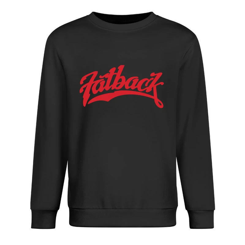 The Fatback Band Male Pullover Sweatshirt
