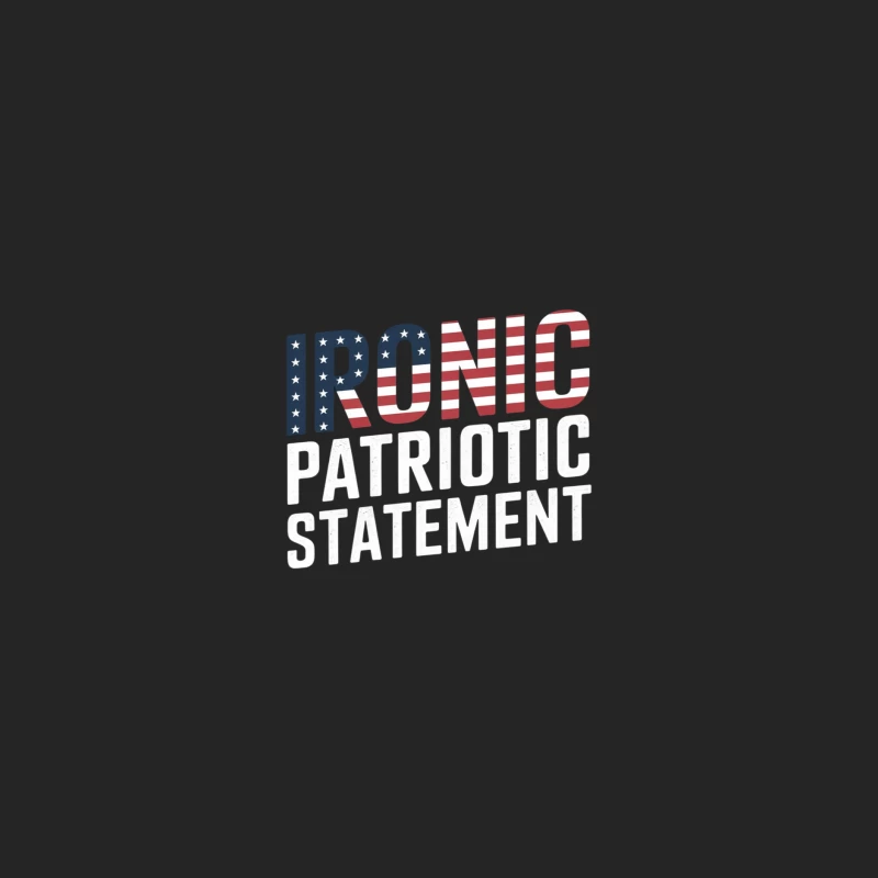 Ironic Patriotic Statement: American Flag Typography with Political Humor Male Pullover Sweatshirt