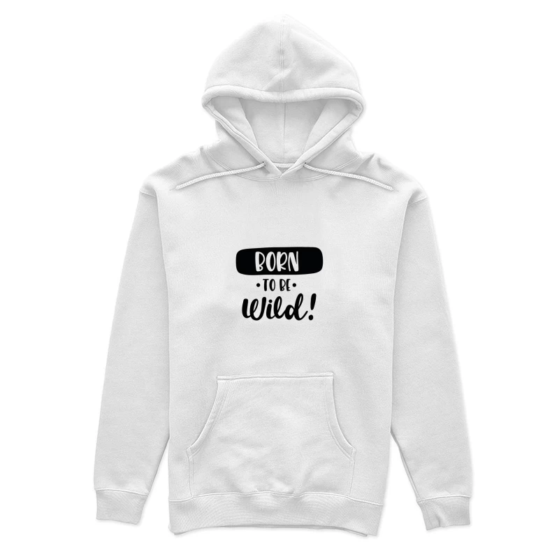 Né pour être sauvage! Femme Sweat à capuche
