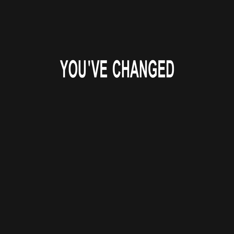 You_ve Changed Desk Mat
