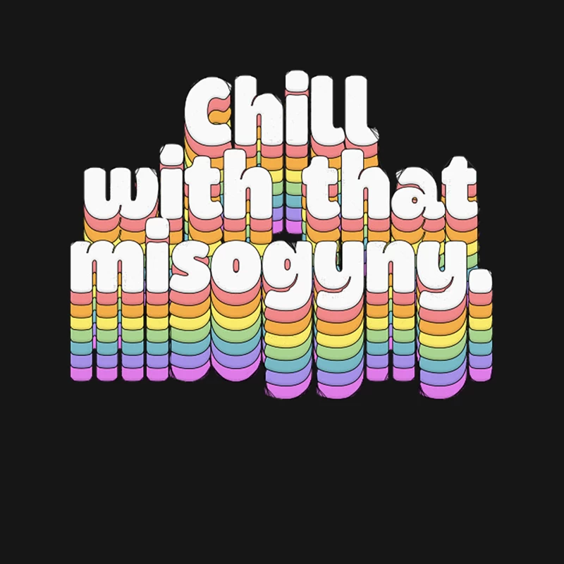 chill with that misogyny  Retro Typography Design Mouse Pad