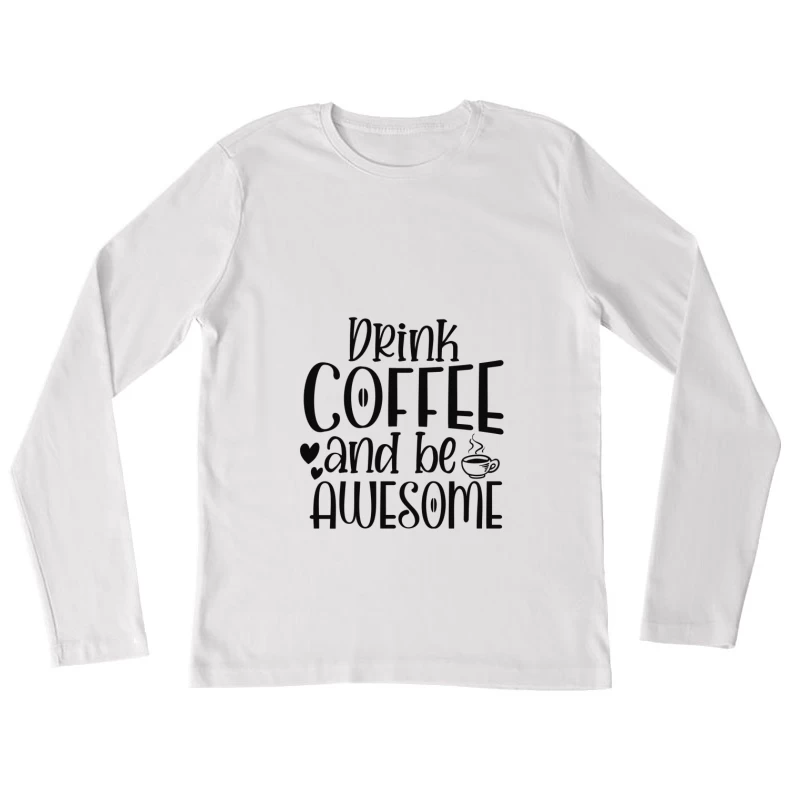 Citation Inspirante sur le Café Femme Manches Longues T-Shirt