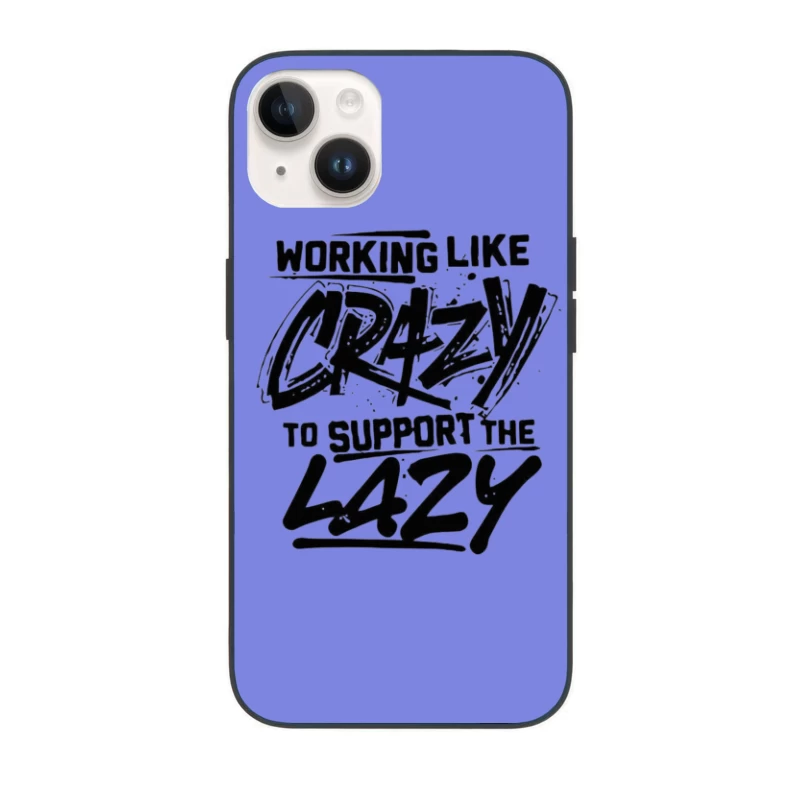 Humorous Take on Work Ethic and Laziness iPhone Case