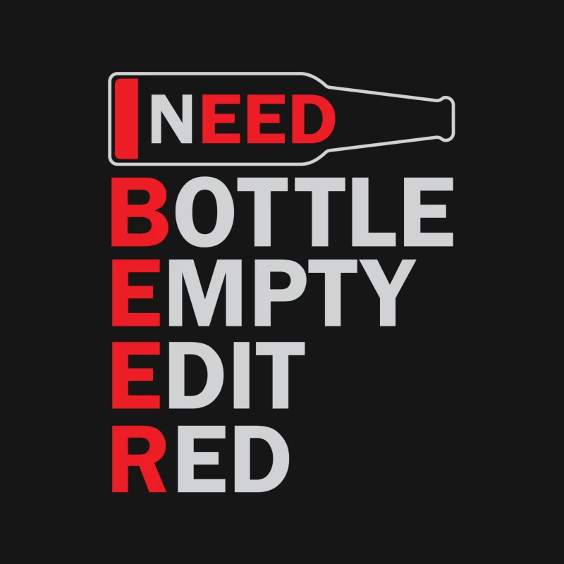 Need Beer Bottle Empty Female T-Shirt